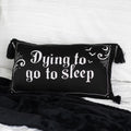 Dying to go to sleep satin cushion with gothic slogan girly goth home decor