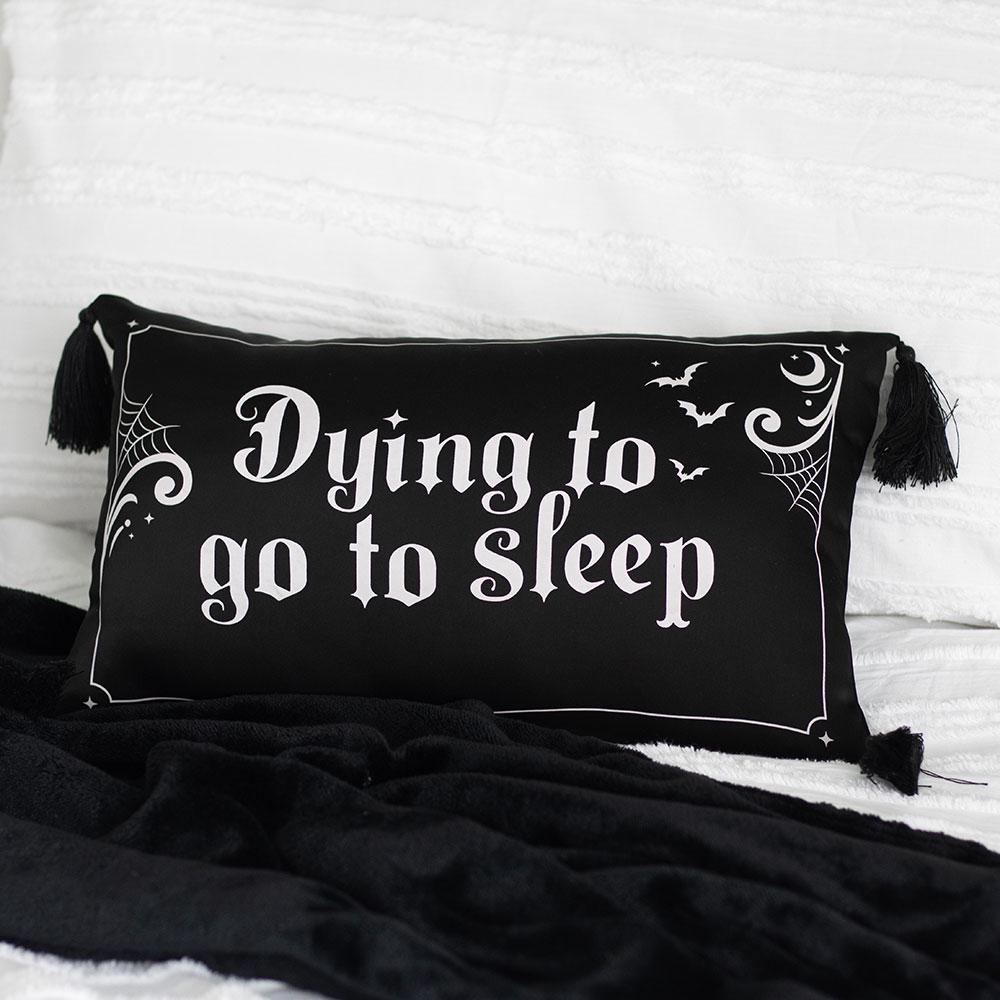 Dying to go to sleep satin cushion with gothic slogan girly goth home decor